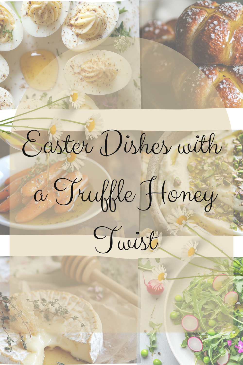 Sweet, Savory, & Stunning: Easter Dishes with a Truffle Honey Twist